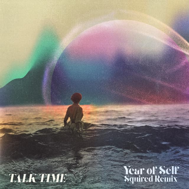 Artwork for Year of Self - Squired Remix by Talk Time