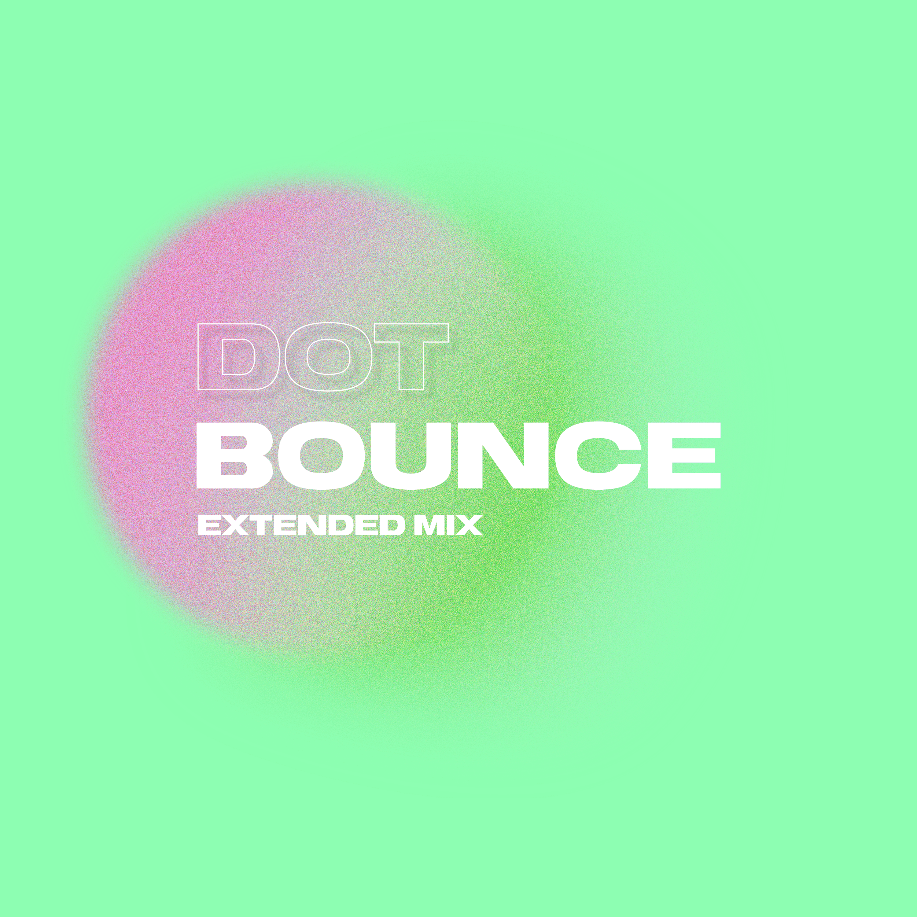 Artwork for Bounce [Extended Mix] by dot