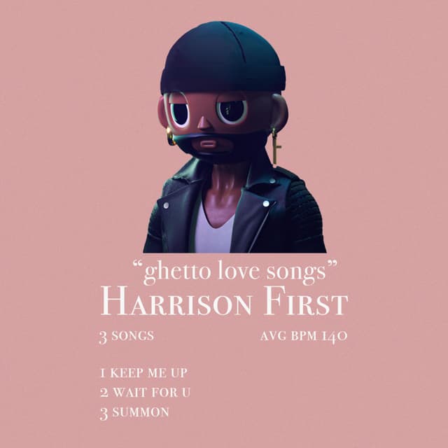 Artwork for "ghetto love songs" by Harrison $First by Harrison First