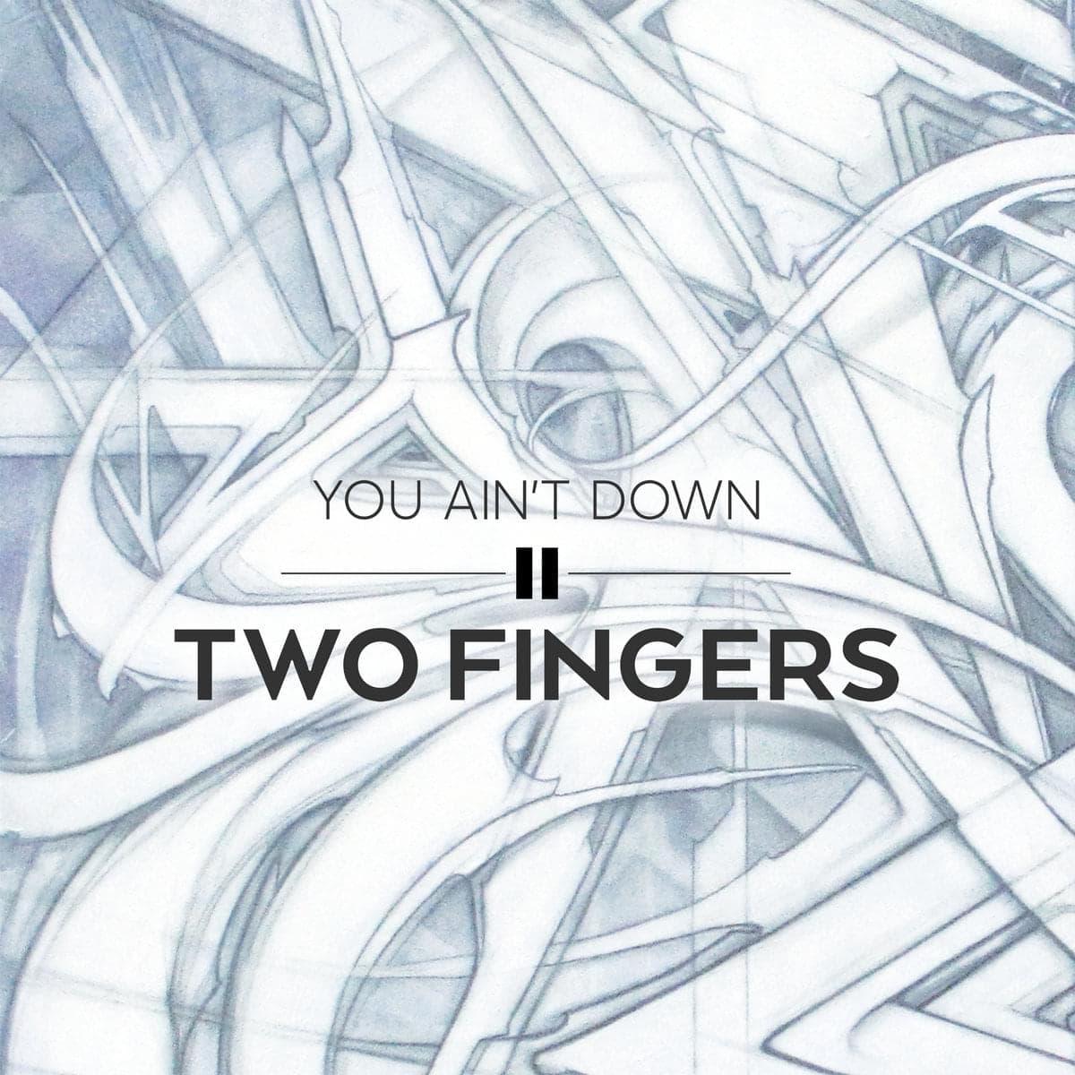 Artwork for You Ain't Down by Two Fingers