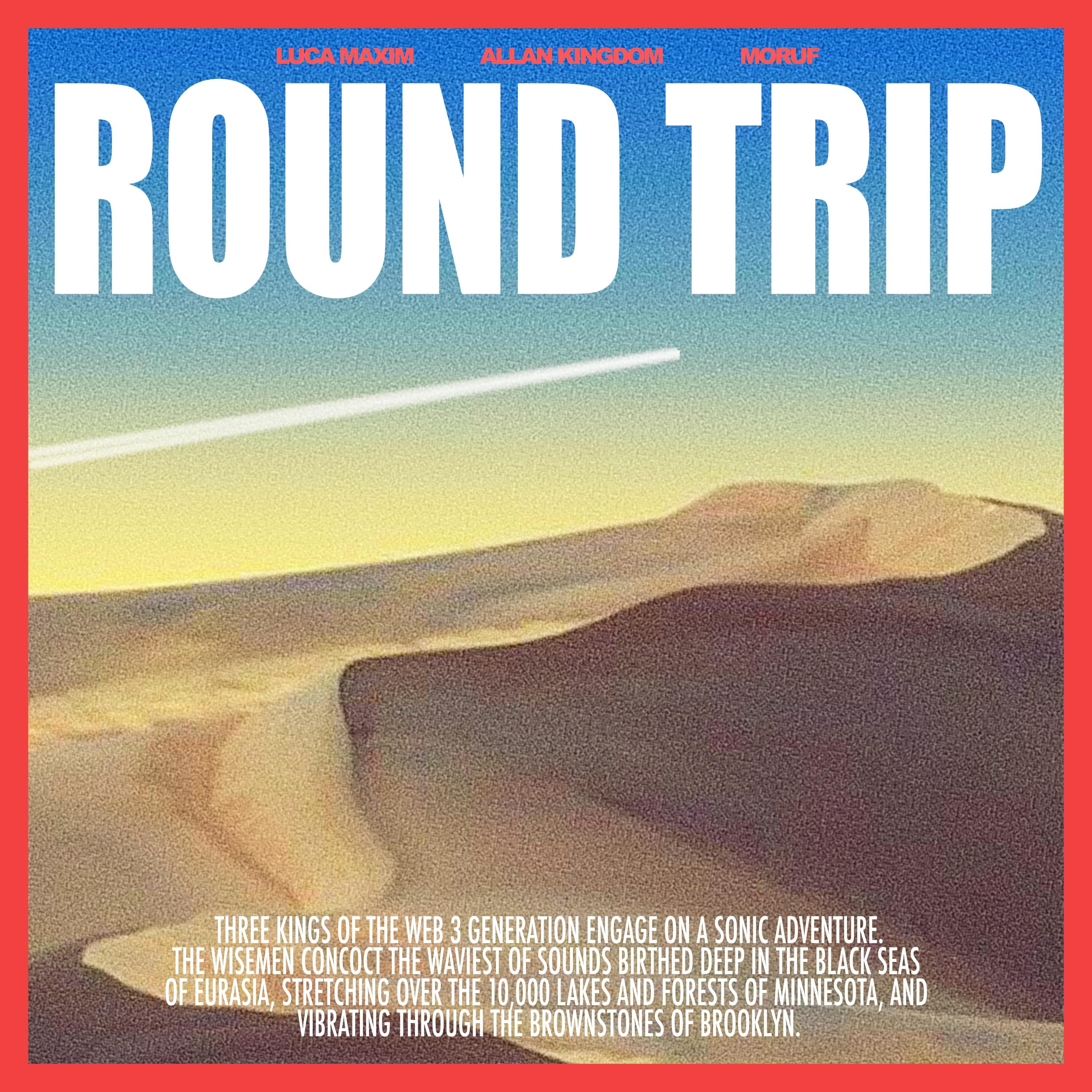 Artwork for Round Trip w/ Luca Maxim & MoRuf by Allan Kingdom