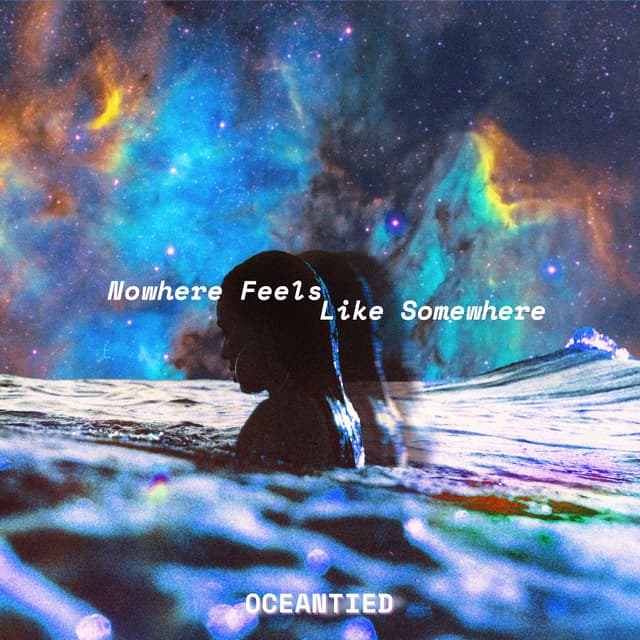 Artwork for Nowhere Feels Like Somewhere by Oceantied